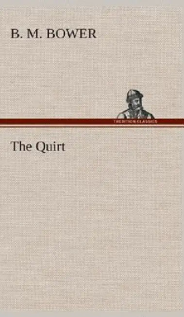 The Quirt by B. M. Bower