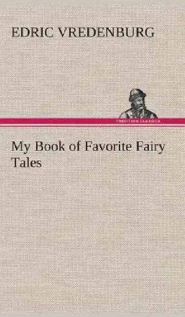 My Book of Favorite Fairy Tales by Edric Vredenburg