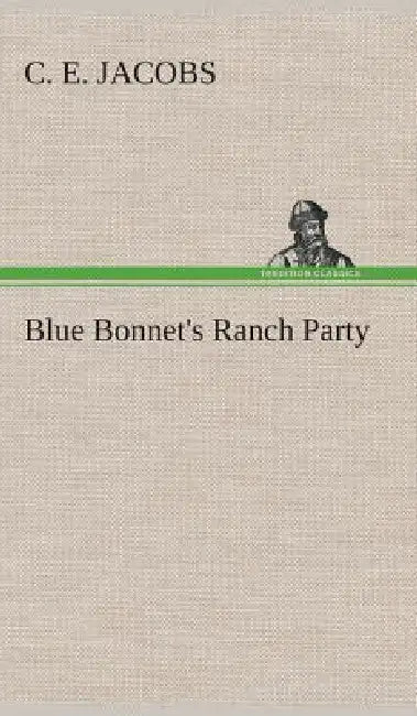 Blue Bonnet's Ranch Party by C. E. Jacobs