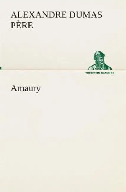 Amaury by Alexandre Dumas Père