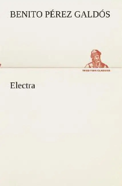 Electra by Benito Pérez Galdós