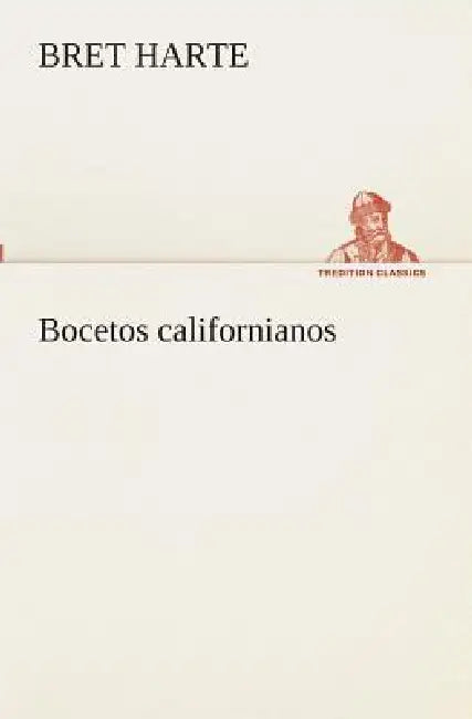 Bocetos californianos by Bret Harte