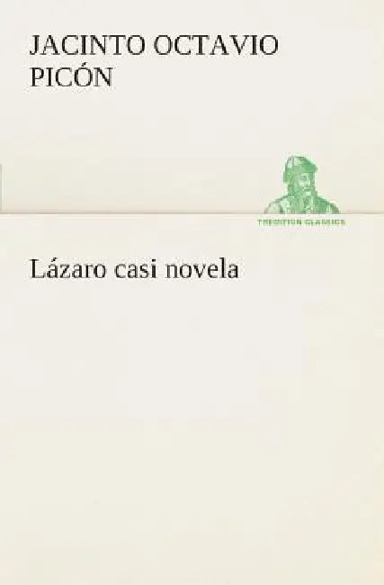 Lázaro casi novela by Jacinto Octavio Picón