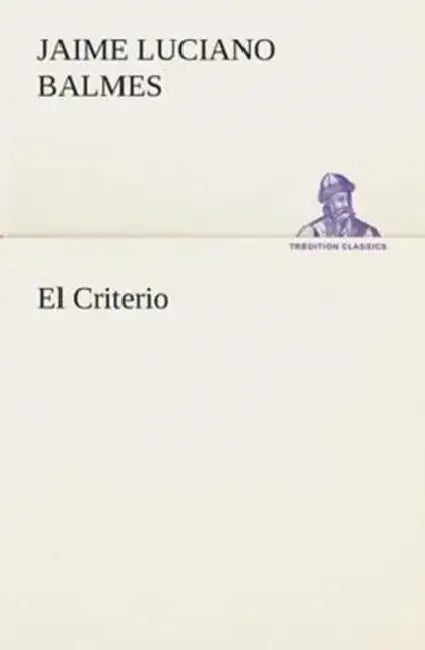 El Criterio by Jaime Luciano Balmes