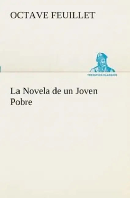 La Novela de un Joven Pobre by Octave Feuillet