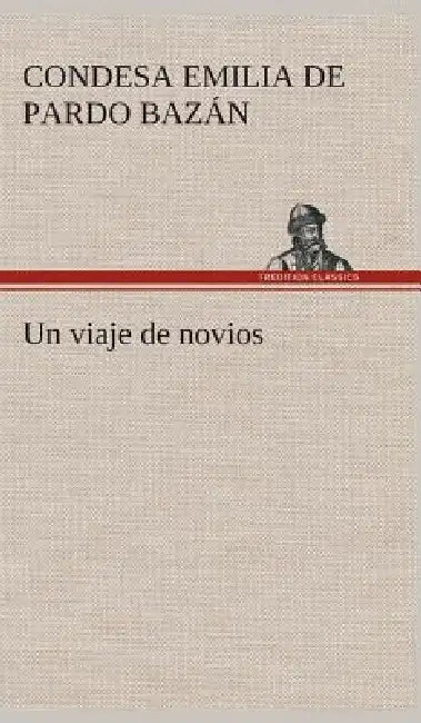 Un viaje de novios by Condesa de Emilia Pardo Bazán