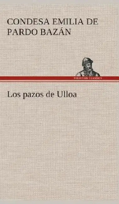 Los pazos de Ulloa by Condesa de Emilia Pardo Bazán