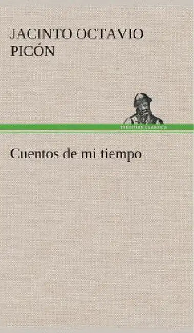 Cuentos de mi tiempo by Jacinto Octavio Picón