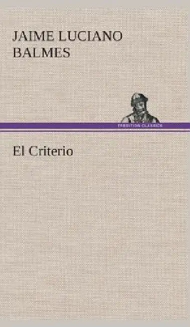 El Criterio by Jaime Luciano Balmes