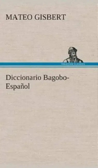 Diccionario Bagobo-Español by Mateo Gisbert