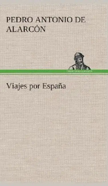 Viajes por España by Pedro Antonio de Alarcón