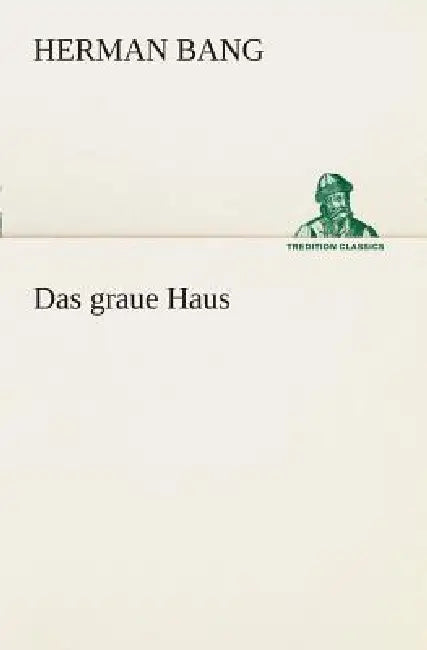 Das graue Haus by Herman Bang