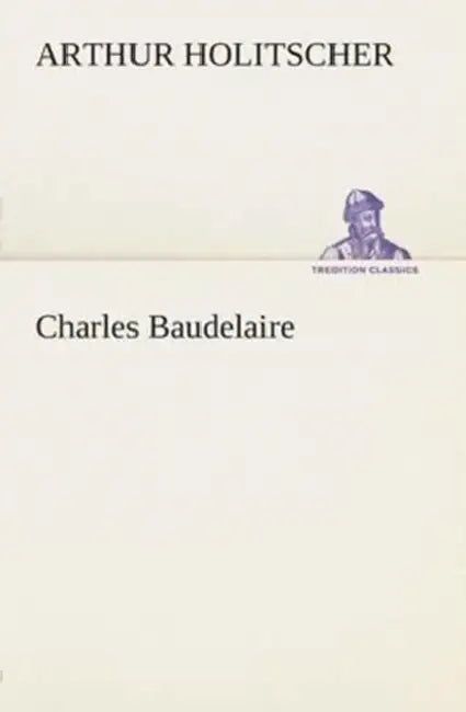 Charles Baudelaire by Arthur Holitscher