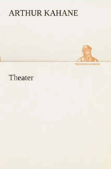 Theater by Arthur Kahane