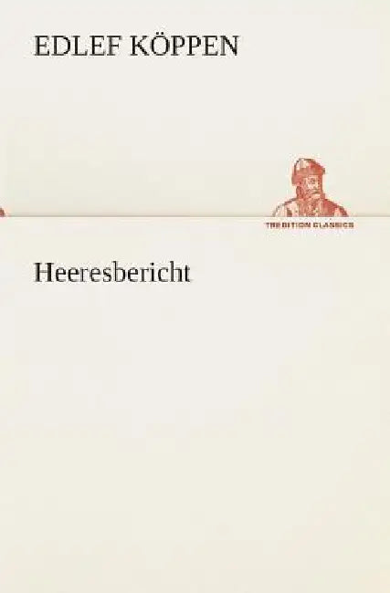 Heeresbericht by Edlef Köppen