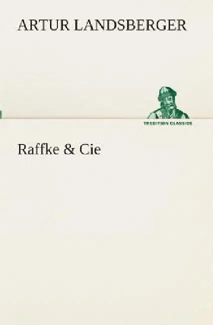 Raffke & Cie by Artur Landsberger