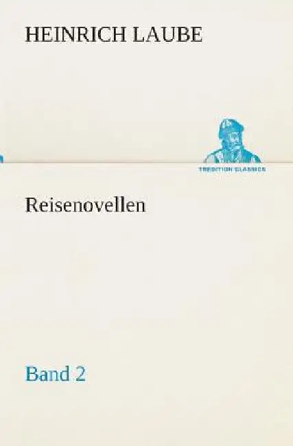 Reisenovellen by Heinrich Laube