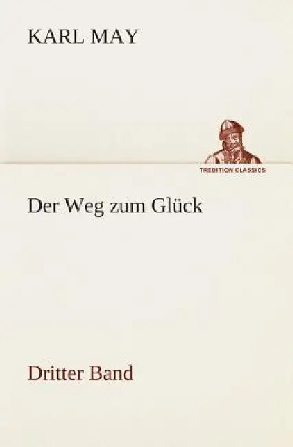 Der Weg zum Glück by Karl May