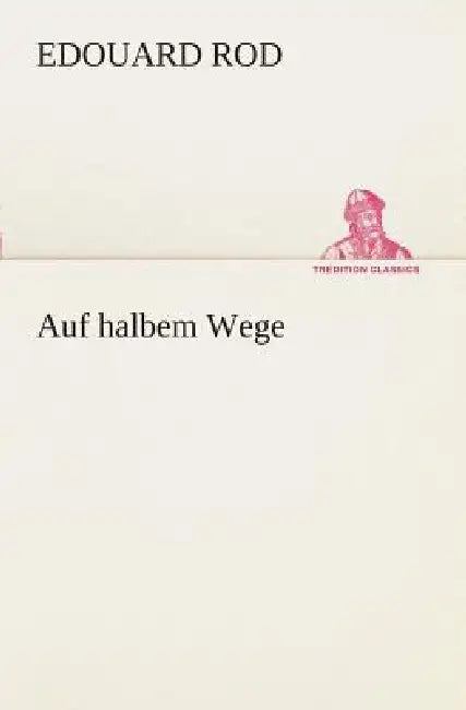 Auf halbem Wege by Edouard Rod