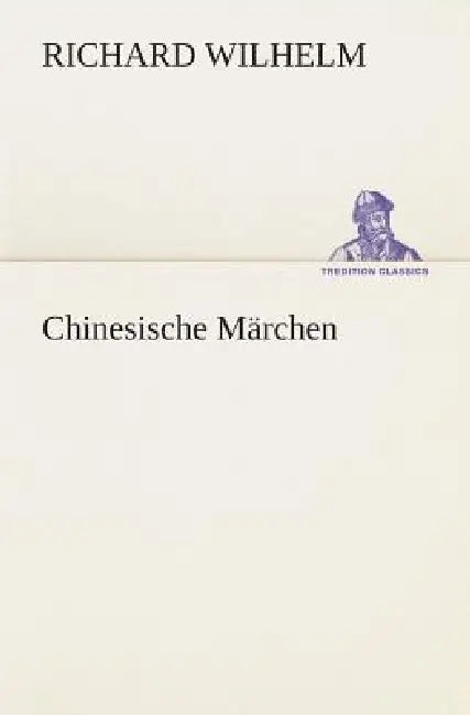 Chinesische Märchen by Richard Wilhelm