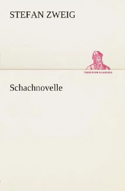 Schachnovelle by Stefan Zweig