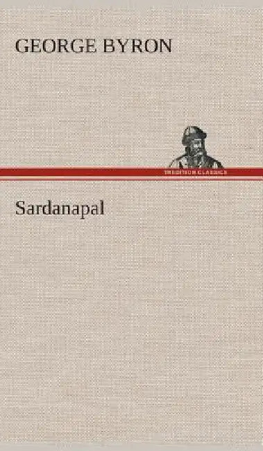 Sardanapal by George Byron