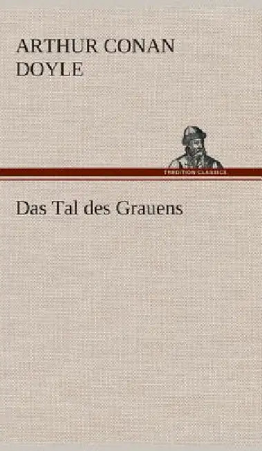 Das Tal des Grauens by Arthur Conan Doyle