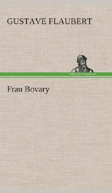 Frau Bovary by Gustave Flaubert