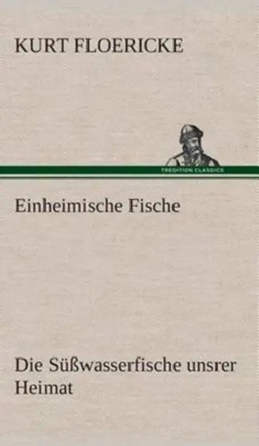 Einheimische Fische by Kurt Floericke