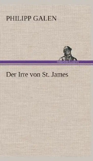 Der Irre von St. James by Philipp Galen