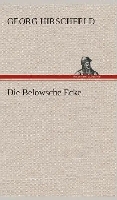 Die Belowsche Ecke by Georg Hirschfeld