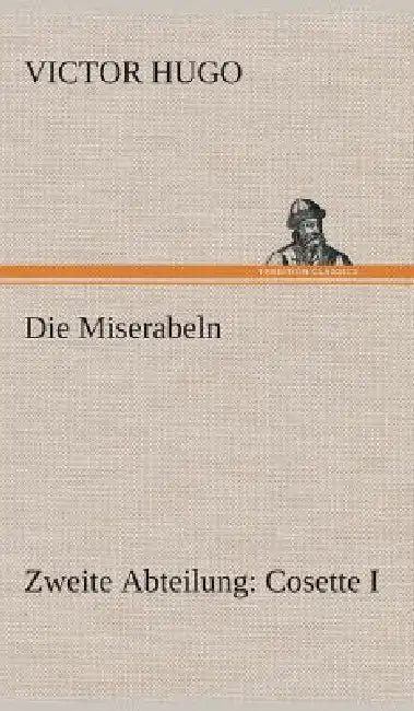 Die Miserabeln by Victor Hugo