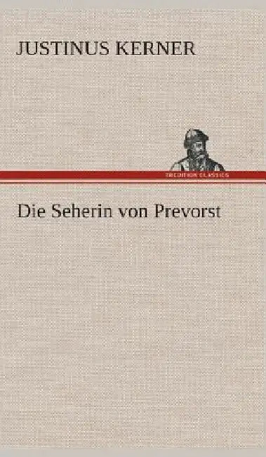Die Seherin von Prevorst by Justinus Kerner
