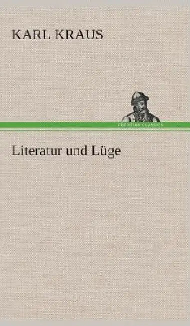 Literatur und Lüge by Karl Kraus