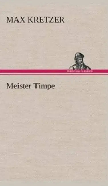 Meister Timpe by Max Kretzer