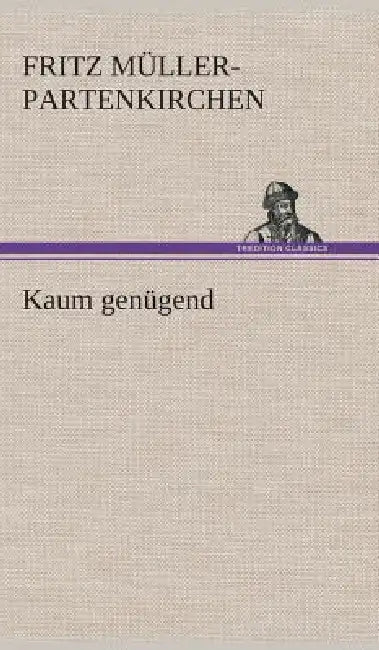 Kaum genügend by Fritz Müller-Partenkirchen