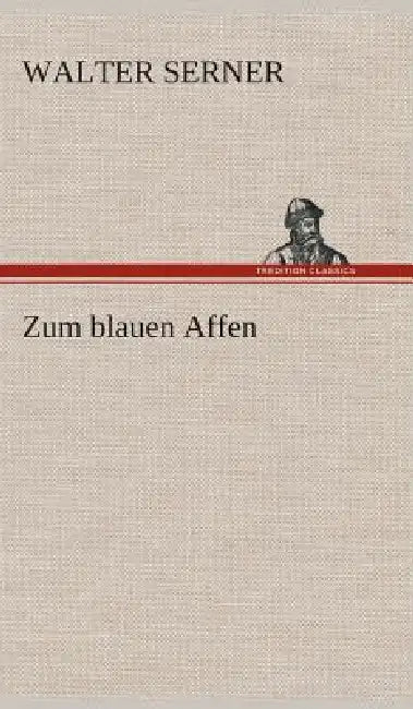 Zum blauen Affen by Walter Serner