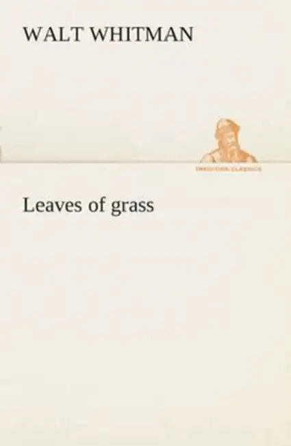 Leaves of grass by Walt Whitman
