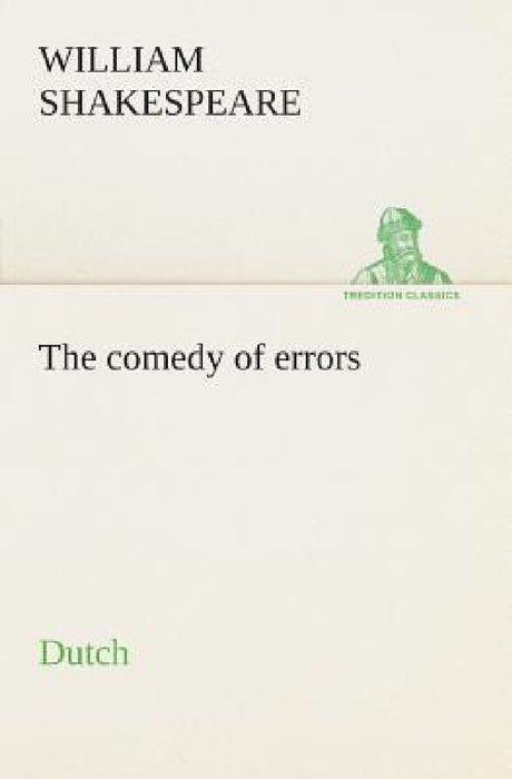 The comedy of errors. Dutch by William Shakespeare