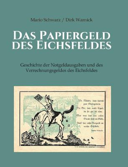 Das Papiergeld Des Eichsfeldes by Mario Schwarz, Dirk Warnick