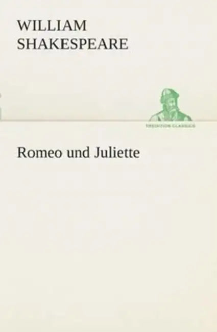 Romeo und Juliette by William Shakespeare