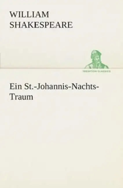Ein St.-Johannis-Nachts-Traum by William Shakespeare