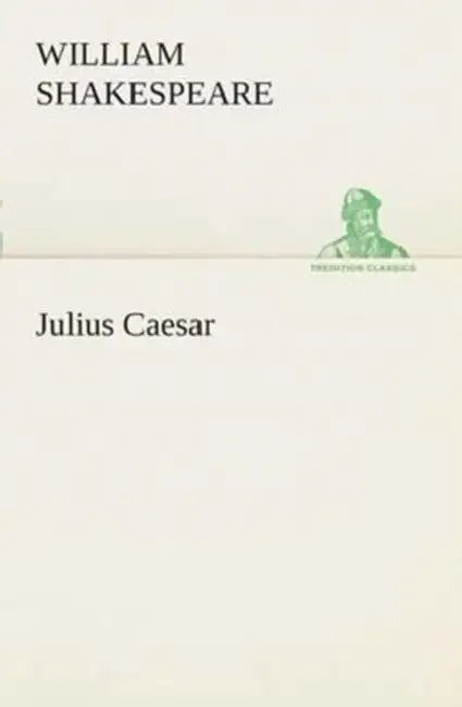 Julius Caesar by William Shakespeare