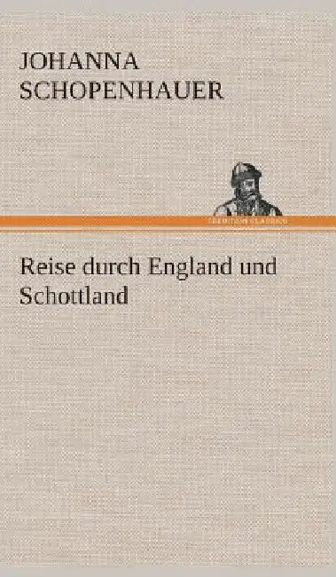 Reise durch England und Schottland by Johanna Schopenhauer