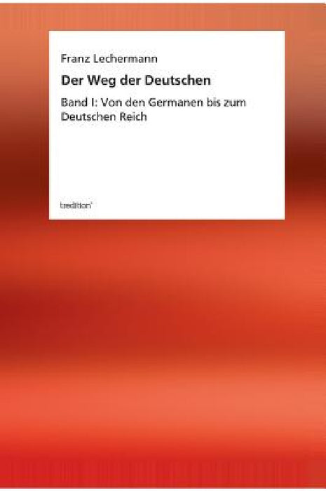 Der Weg Der Deutschen by Franz Lechermann