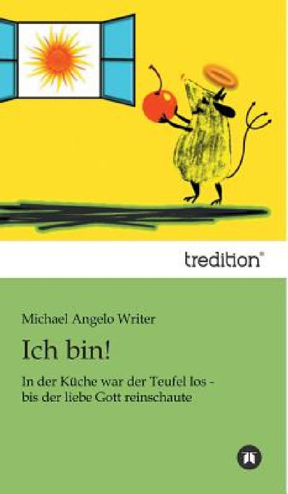 Ich Bin! by Michael Angelo Writer