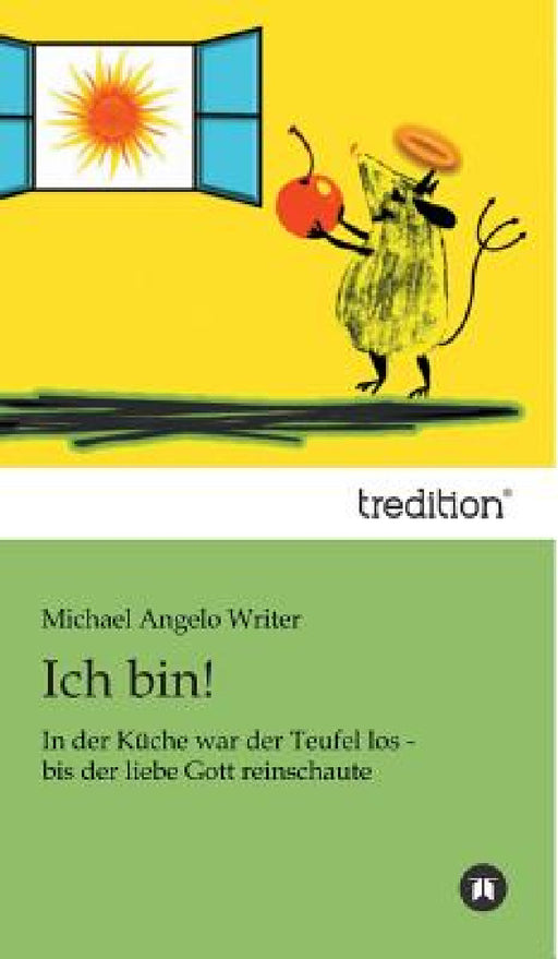 Ich Bin! by Michael Angelo Writer