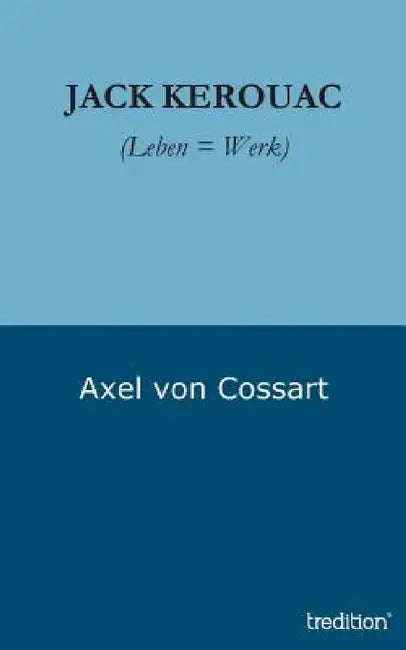 Jack Kerouac by Axel Von Cossart
