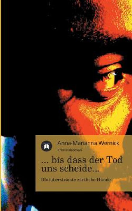 ...Bis Dass Der Tod Uns Scheide... by Anna-Marianna Wernick