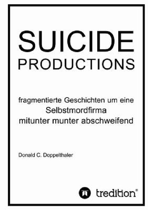 Suicide Productions by Donald C. Doppelthaler